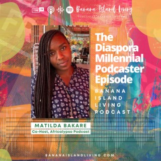 The Diaspora Millennial Podcaster Episode