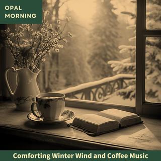 Comforting Winter Wind and Coffee Music