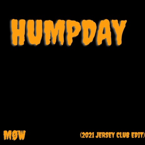 HumpDay (2021 Jersey Club Edit)