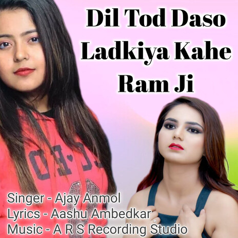 Dil Tod Daso Ladkiya Kahe Ram Ji | Boomplay Music