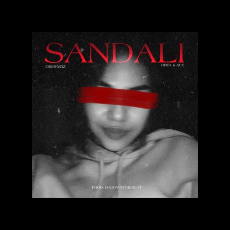 Sandali ft. D Rex & Grhym3z | Boomplay Music