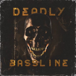 Deadly Bassline