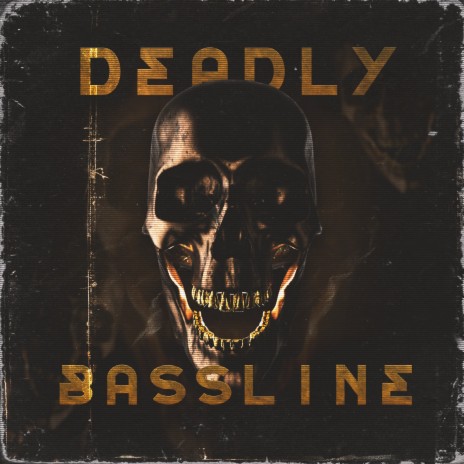 Deadly Bassline | Boomplay Music