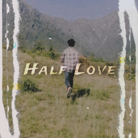 Half Love | Boomplay Music