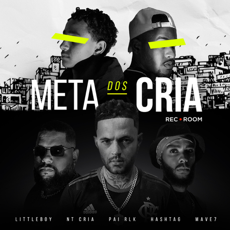 Meta dos Cria ft. NT Cria, Mave7, LittleBoy & Pai RLK