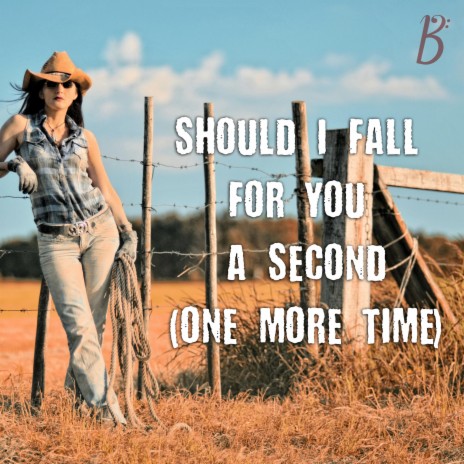 Should I Fall For You A Second (One More Time) | Boomplay Music