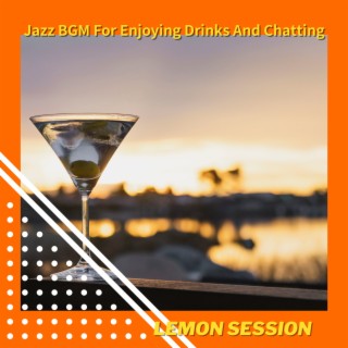 Jazz BGM For Enjoying Drinks And Chatting