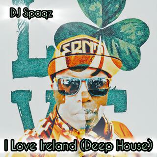 I Love Ireland (Deep House)