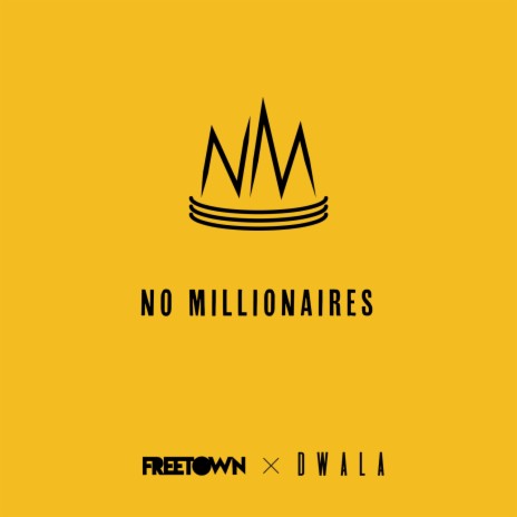 No Millionaires ft. Dwala | Boomplay Music