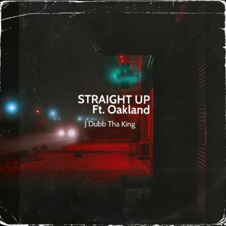 Straight Up ft. Oakland | Boomplay Music