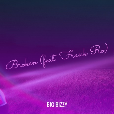 Broken ft. Frank Ro | Boomplay Music