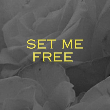 SET ME FREE