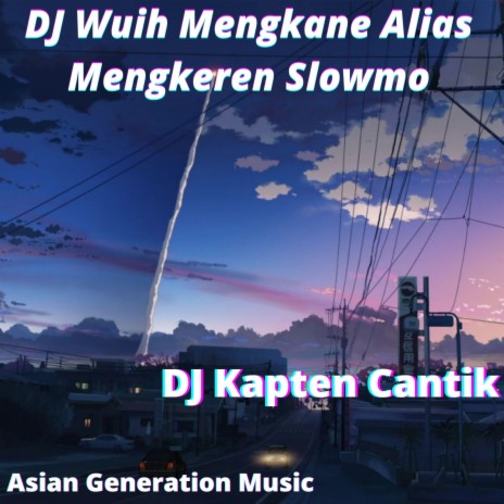 DJ Wuih Mengkane Alias Mengkeren Slowmo | Boomplay Music