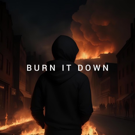Burn it down | Boomplay Music