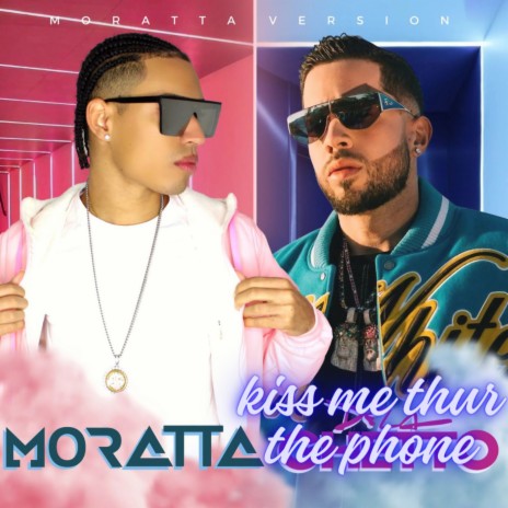 Kiss Me Thru the Phone (Moratta Version) | Boomplay Music