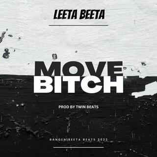 MOVE BITCH