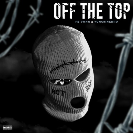 Off the top ft. Yung9ine Dro | Boomplay Music