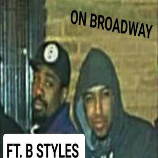 On Broadway F.T. B Styles