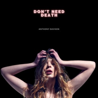 Don’t Need Death