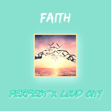 Faith ft. Loud City | Boomplay Music