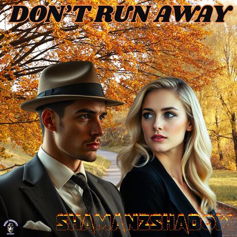 Don't Run Away