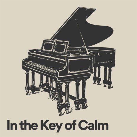 Calm and Composed ft. Soft Piano Music & Piano Lovely