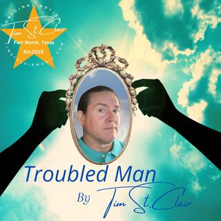 Troubled Man lyrics | Boomplay Music