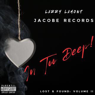 Lost & Found Volume II: In Too Deep