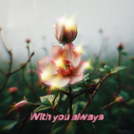 With you always | Boomplay Music