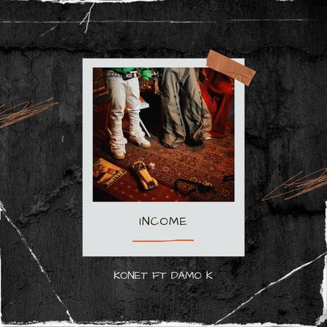 Income ft. Damo K | Boomplay Music