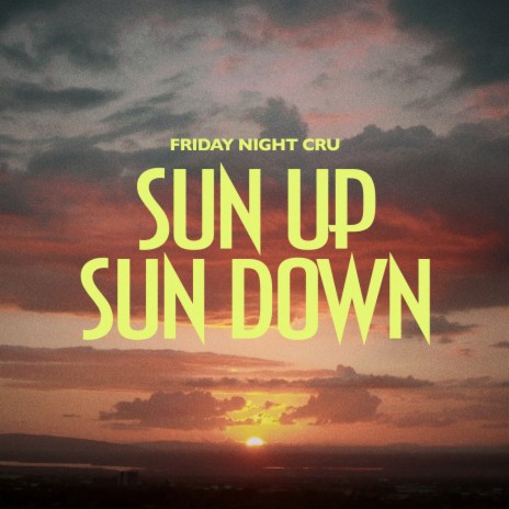 Sun Up, Sun Down | Boomplay Music