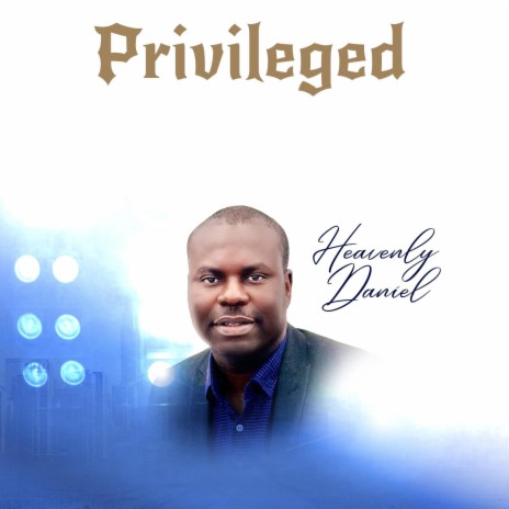 Privileged | Boomplay Music