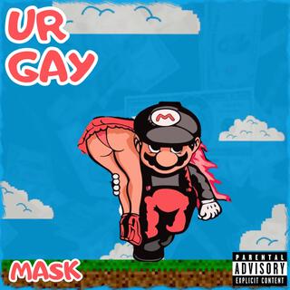 UR GAY