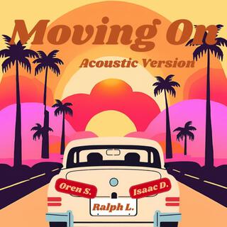 Moving On (Acoustic) ft. Oren S. & Isaac D. lyrics | Boomplay Music