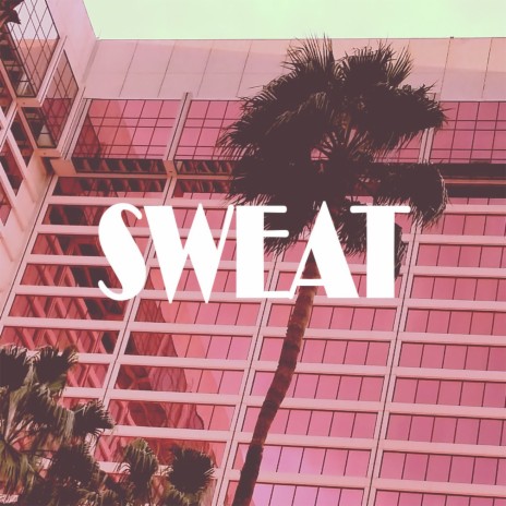 Sweat | Boomplay Music