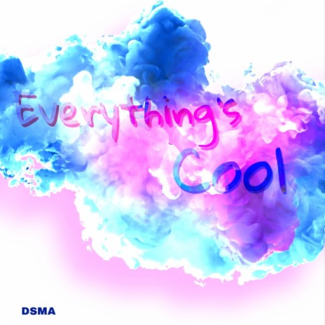 Everything's Cool | Boomplay Music