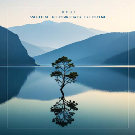 When Flowers Bloom | Boomplay Music