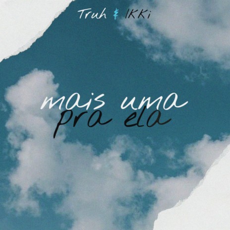 Mais Uma Pra Ela ft. Ikki | Boomplay Music