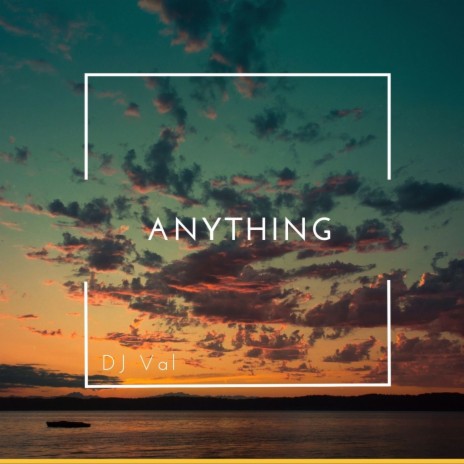 Anything (Extended) | Boomplay Music