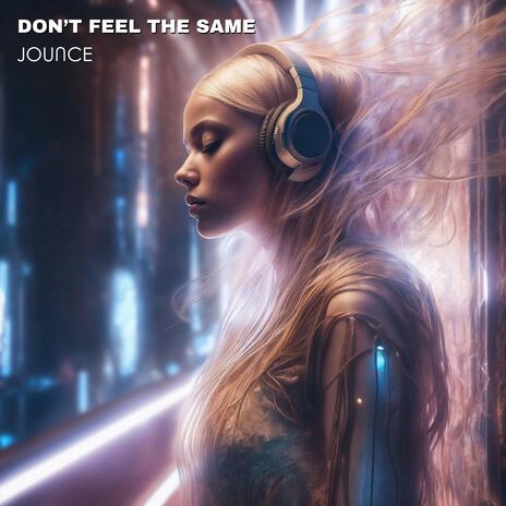 Don't Feel The Same (Radio Edit) | Boomplay Music