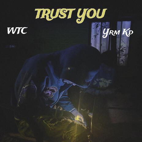 Trust You ft. Yrm Kd | Boomplay Music