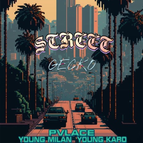 Street ft. Young Milan & Pvlace | Boomplay Music