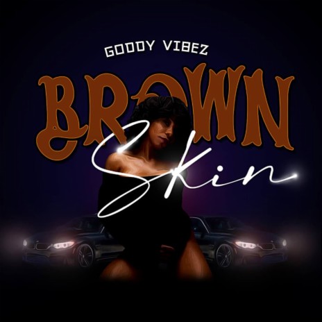 Brown Skin | Boomplay Music