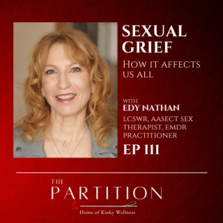 Sexual Grief: How it Affects Us All + Edy Nathan