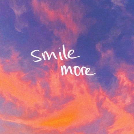 smile more | Boomplay Music