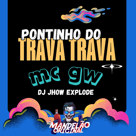 Pontinho do Trava Trava ft. DJ Jhow Explode & Só mandelão original | Boomplay Music