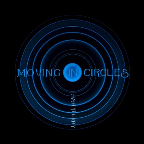 Moving in Circles | Boomplay Music