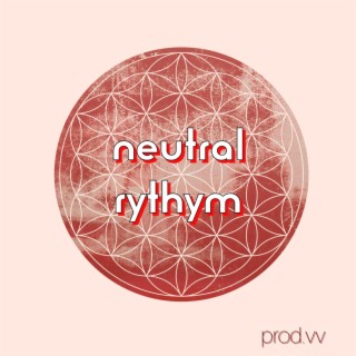 neutral rythym
