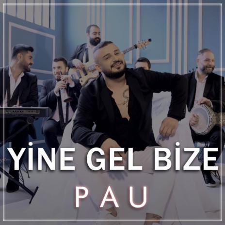 Yine Gel Bize | Boomplay Music