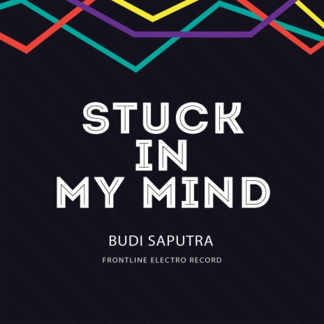 Stuck in My Mind | Boomplay Music